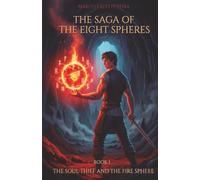 The Soul Thief and the Sphere of Fire: The first book in the epic fantasy saga The Saga of the Eight Spheres