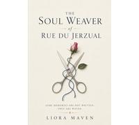 The Soul Weaver of Rue du Jerzual: Some memories are not written. They are woven.
