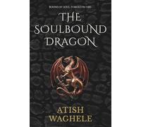 The Soulbound Dragon (The Ancients Reborn Saga)