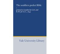 The souldiers pocket Bible :: printed at London by G.B. and R.W. for G.C., 1643