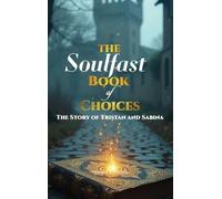 The Soulfast: Book of Choices