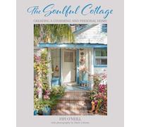 The Soulful Cottage: Creating a charming and personal home