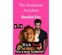 The Soulmate Accident - Uncalled Kiss: Love is never Accidental: 8