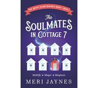The Soulmates in Cottage 7: Midlife. Magic. Mayhem: 1 (The Mystic Island Soulmate Series)