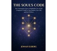The Soul's Code: The 9 Enneagram Types on Kabbalah's Tree of Life: A Beginner's Guide to Your Shadow, Your Gift, and the 10 Sefirot