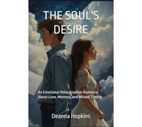 The Soul's Desire: An Emotional Reincarnation Romance About Love, Memory, and Missed Timing (Stories From The Soul)