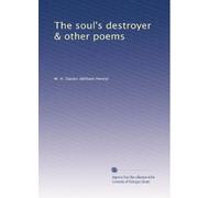 The soul's destroyer & other poems