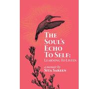 The Soul's Echo To Self: Learning To Listen