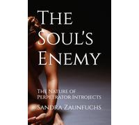 The Soul's Enemy: The Nature of Perpetrator Introjects