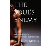 The Soul's Enemy: The Nature of Perpetrator Introjects