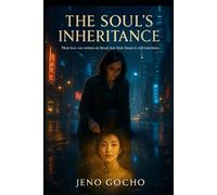 The Soul's Inheritance: Their love was written in blood, but their future is still unwritten