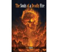 The Souls of a Deadly Fire