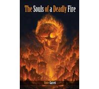 The Souls of a Deadly Fire