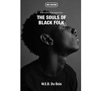The Souls of Black Folk (Annotated) - Modern Edition of the Original Classic