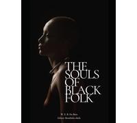 The Souls of Black Folk(Rephrased): Fearless and Inspirational : Celebrating the Black History Month( Translated & Engaging )