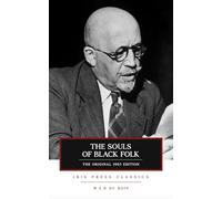 The Souls of Black Folk: The Original 1903 Classic