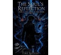 The Soul's Reflection - Book II: The Ashes of the Order: 2