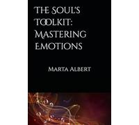 The Soul's Toolkit: Mastering Emotions (Radiant Living Library)