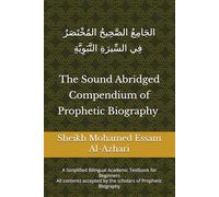 The Sound Abridged Compendium of Prophetic Biography: A Simplified Bilingual Academic Textbook for Beginners