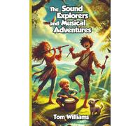 The Sound Explorers and Musical Adventures