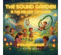 The Sound Garden Magical Coloring Book for Kids Ages 4 and Up: Whimsical Nature and Musical Coloring Scenes for Creative Young Artists (Coloring Adventures for Kids)