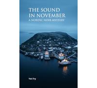 The Sound in November: A Nordic Noir Mystery of Secrets on a Remote Island