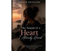 The Sound of a Heart I already Heard: Some decisions are made in silence. Others echo forever. THIS IS MINE.