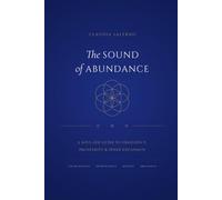 The Sound of Abundance: A Soul-Led Guide to Frequency, Prosperity & Inner Expansion