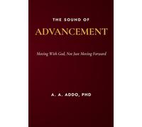 The Sound of Advancement: Moving with God, Not Just Moving Forward