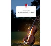 The Sound of Collapse. Life is a Story - story.one