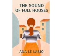 The sound of full houses: A heartwarming novel about motherhood, parental burnout, and the courage to rediscover yourself