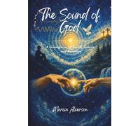 The Sound of God: A Convergence of Sound, Science and Scripture