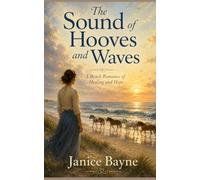 The Sound of Hooves and Waves: A Beach Romance of Healing and Hope