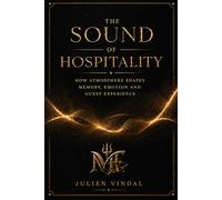 The Sound of Hospitality: How Atmosphere Shapes Memory, Emotion and Guest Experience