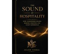 The Sound of Hospitality: How Atmosphere Shapes Memory, Emotion and Guest Experience