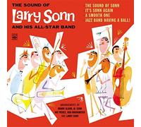 The Sound of Larry Sonn and His Orchestra. The Sound of Sonn / It s Sonn Again / A Smooth One /Jazz Band Having A Ball! by Larry Sonn