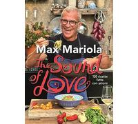 The sound of love. 120 ricette fatte con amore (Vivere meglio)