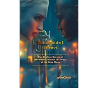 The Sound of Silence: A 1960s New Orleans Civil Rights Romance: The Shallow Breath of Revolution Within the Walls of the Blue Moon