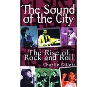 The Sound Of The City: The Rise Of Rock And Roll