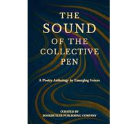 The Sound of the Collective Pen: A Poetry Anthology by Emerging Voices