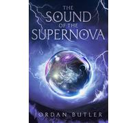 The Sound of the Supernova (The Supernova Saga)