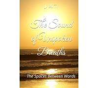 The Sound of Unspoken Breaths: The Spaces Between Words