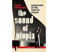 The Sound of Utopia: Musicians in the Time of Stalin