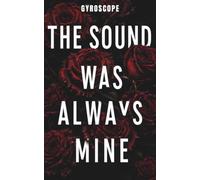 The Sound Was Always Mine: A Psychological Thriller