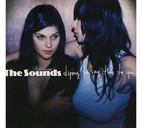 The Sounds - Dying To Say This To You