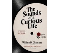 The Sounds of a Curious Life: A Music Memoir