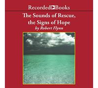 The Sounds of Rescue, The Signs of Hope