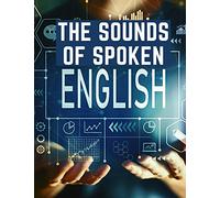 The Sounds Of Spoken English: A Manual Of Ear Training For English Students