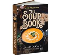 The Soup Book: Over 700 Recipes: Over 700 Recipes