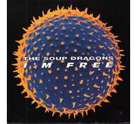 The Soup Dragons - I'M FREE 7 INCH (7" VINYL 45) UK BIG LIFE 1990